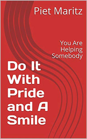 Do It With Pride and A Smile: You Are Helping Somebody