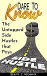 Dare to Know: The Untapped Side Hustles that Pays