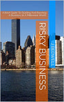 Risky Business: A Brief Guide To Starting And Running A Business In A Millennial World.